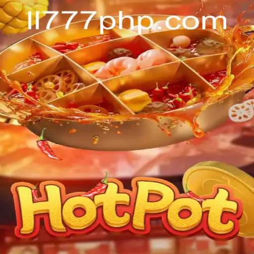 Exploring the Thrills of Hotpot: A Dive into the World of ll777 com Games